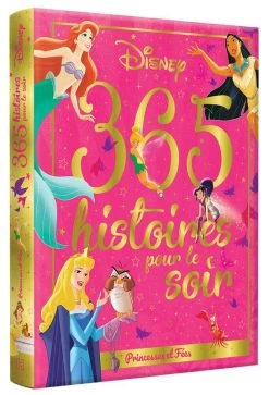 Disney 365 Histoires Pour Chaque Soir ; Princesses Et Fées