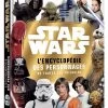 Disney Star Wars ; L'encyclopédie Des Personnages De Toutes Les Trilogies -Boutique de soldes Disney 81528506 16228634