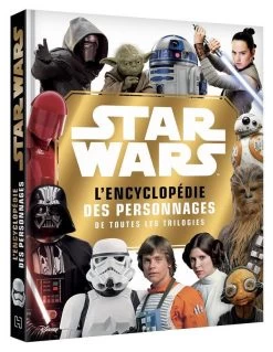 Disney Star Wars ; L'encyclopédie Des Personnages De Toutes Les Trilogies