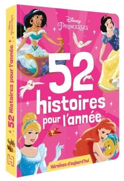 Disney 52 Histoires Pour L'année ; Héroïnes D'aujourd'hui