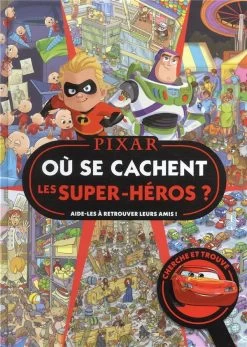 Disney / Pixar Où Se Cachent Les Super-héros ? Aide-les à Retrouver Leurs Amis !