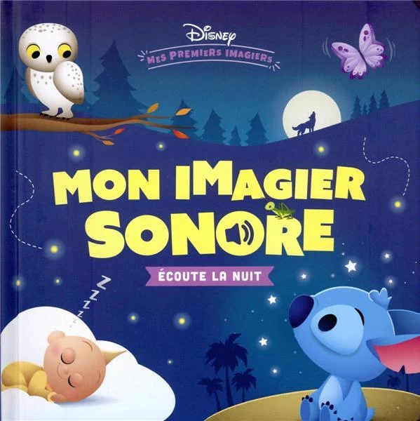 Mes Premiers Imagiers ; Disney Baby ; Mon Imagier Sonore : écoute La Nuit 3 Mes Premiers Imagiers ; Disney Baby ; Mon Imagier Sonore : écoute La Nuit
