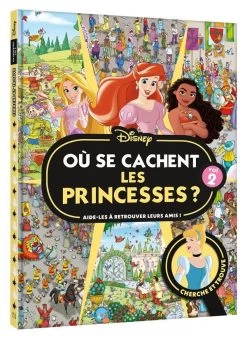 Disney Princesses : Où Se Cachent Les Princesses ? T.2